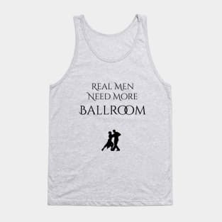 Real Men Need More Ballroom Tank Top